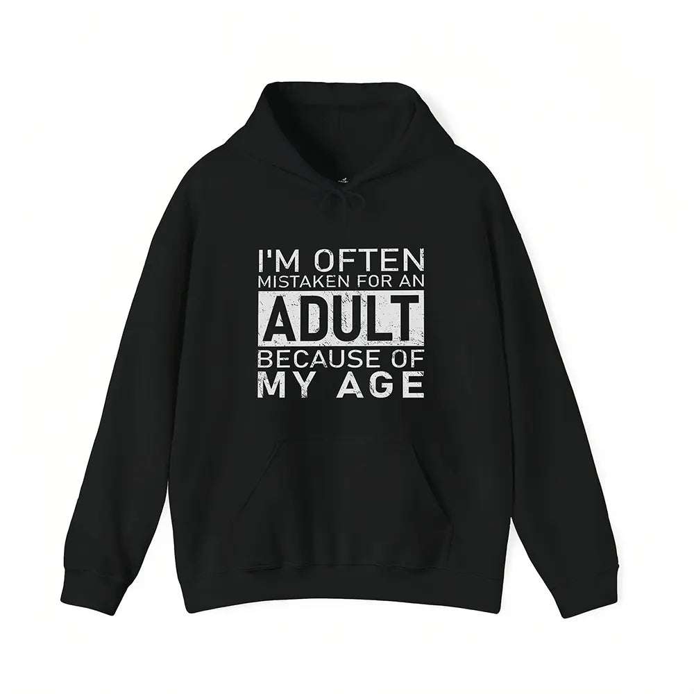 Mistaken For An Adult Because Of My Age T-Shirt / Sweatshirt / Hoodie