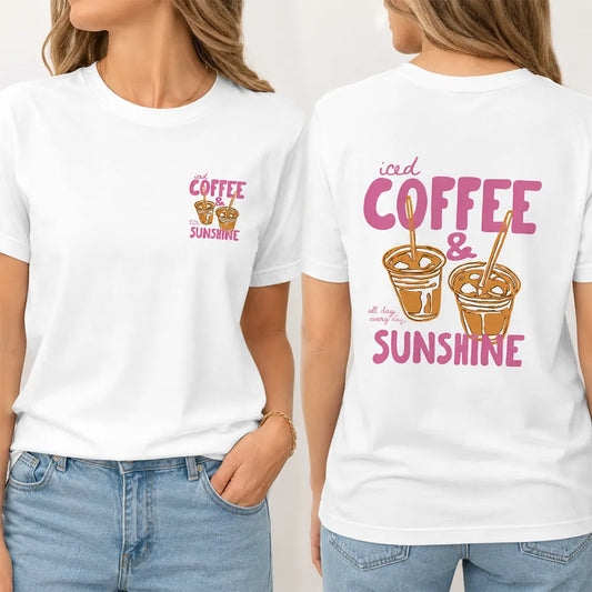 Iced Coffee And Sunshine T-Shirt / Sweatshirt / Hoodie