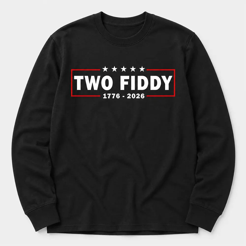 Two Fiddy 1776 2026 Patriotic T-Shirt / Sweatshirt / Hoodie