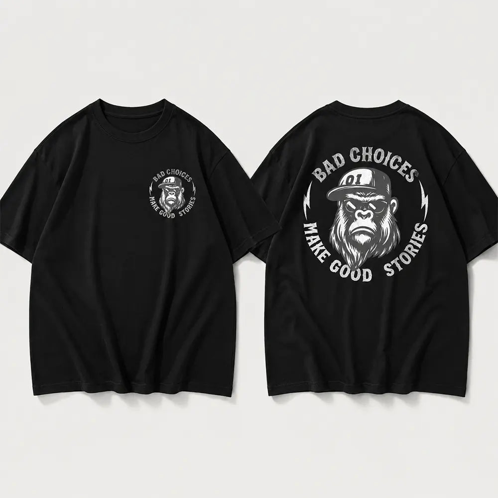 Bad Choices Make Good Stories T-Shirt / Sweatshirt / Hoodie