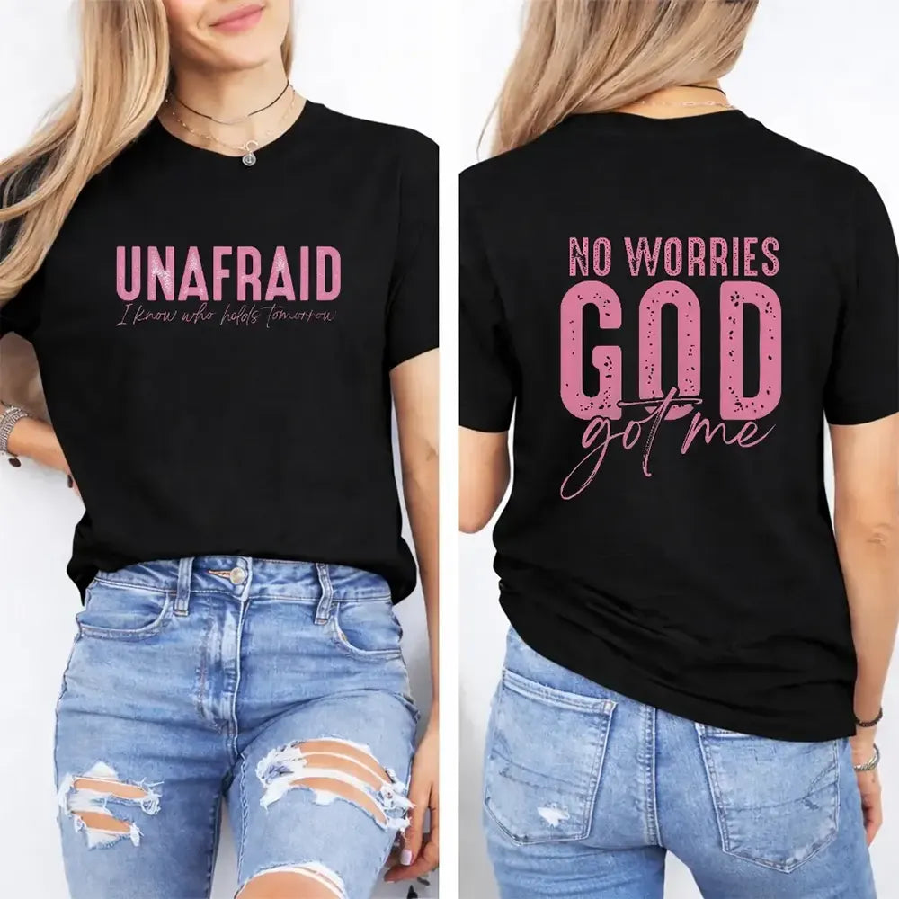 Unafraid No Worries God Got Me T-Shirt / Sweatshirt / Hoodie