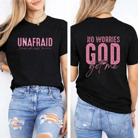 Unafraid No Worries God Got Me T-Shirt / Sweatshirt / Hoodie