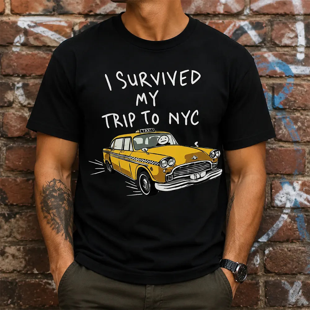 I Survived My Trip To NYC T-Shirt / Sweatshirt / Hoodie