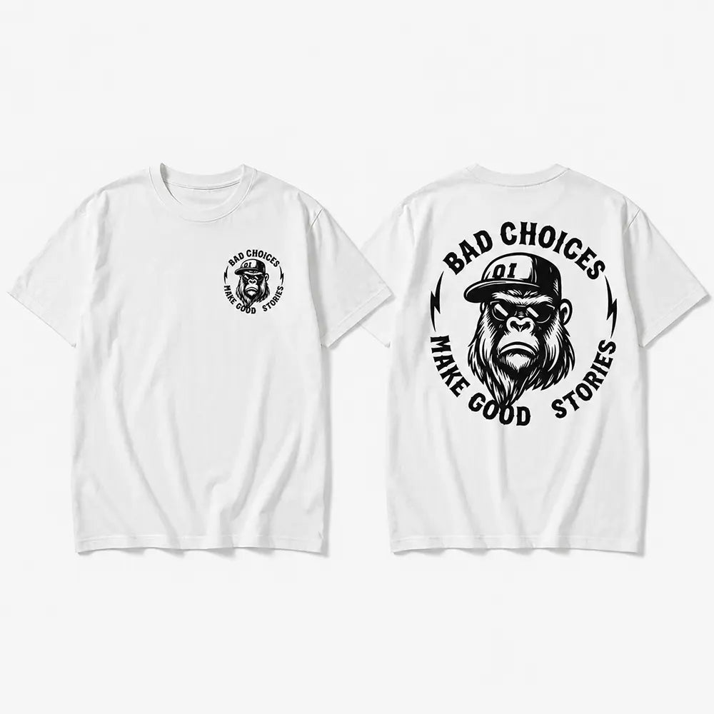 Bad Choices Make Good Stories T-Shirt / Sweatshirt / Hoodie