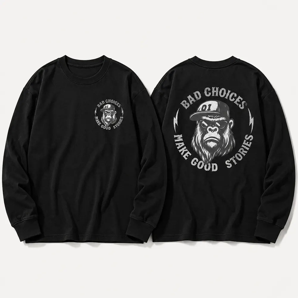 Bad Choices Make Good Stories T-Shirt / Sweatshirt / Hoodie