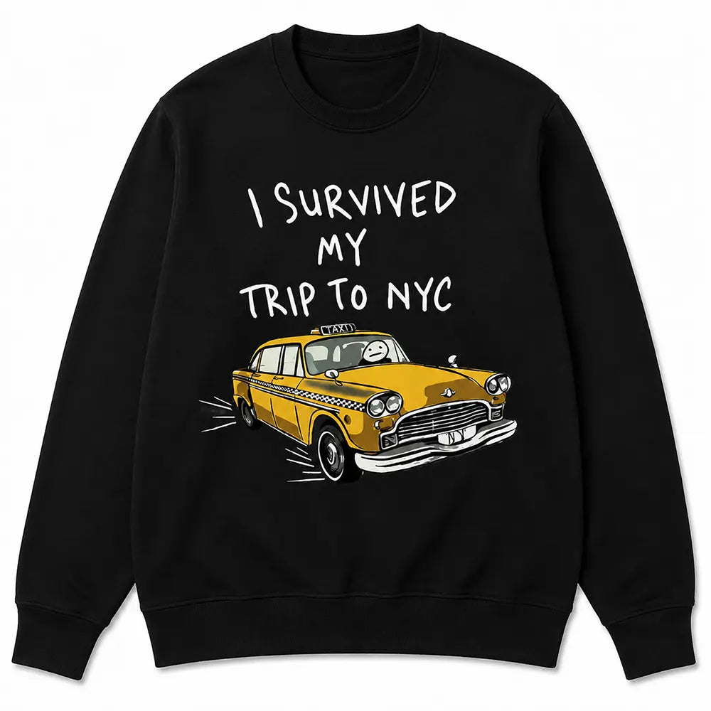 I Survived My Trip To NYC T-Shirt / Sweatshirt / Hoodie