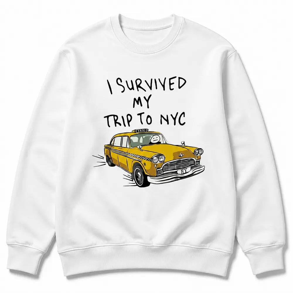 I Survived My Trip To NYC T-Shirt / Sweatshirt / Hoodie