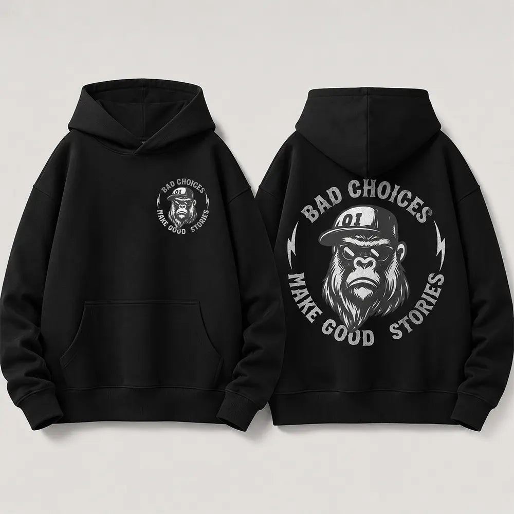 Bad Choices Make Good Stories T-Shirt / Sweatshirt / Hoodie