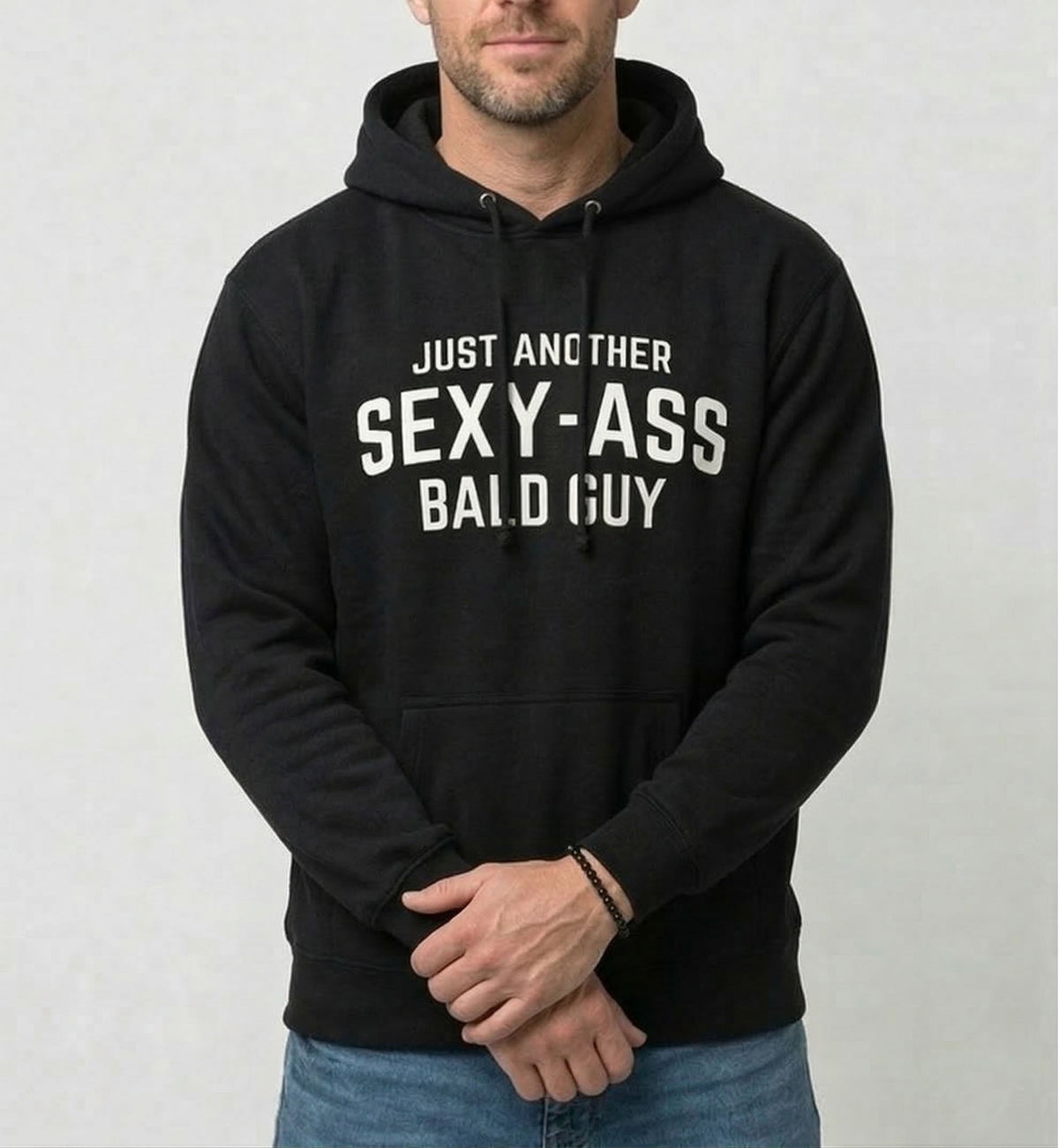 Just Another Sexy-Ass Bald Guy Funny T-Shirt / Sweatshirt / Hoodie