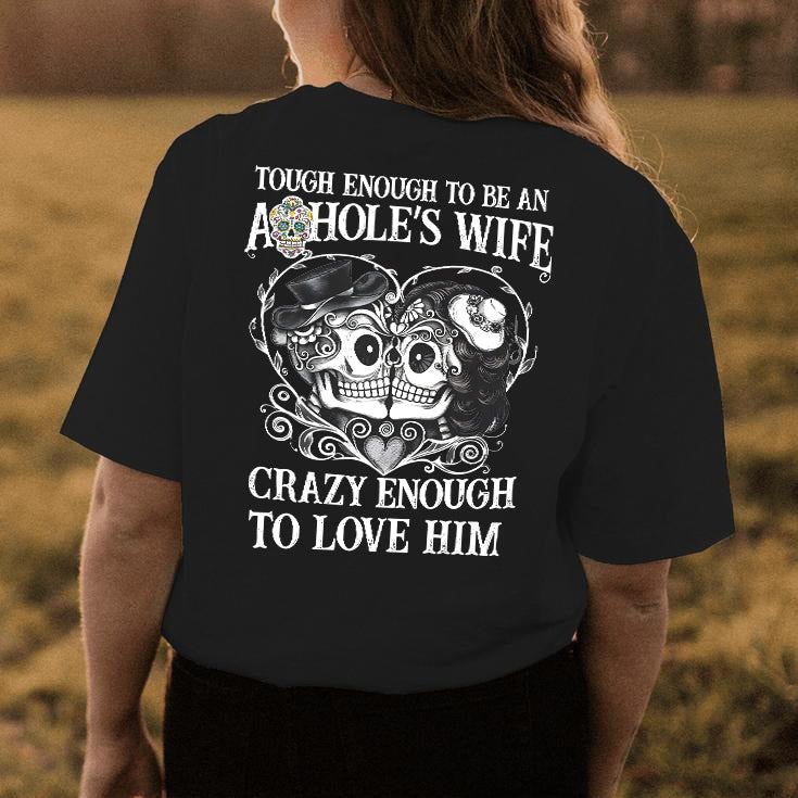 Tough Enough To Be An A*hole's Wife Sugar Skull T-Shirt / Sweatshirt / Hoodie