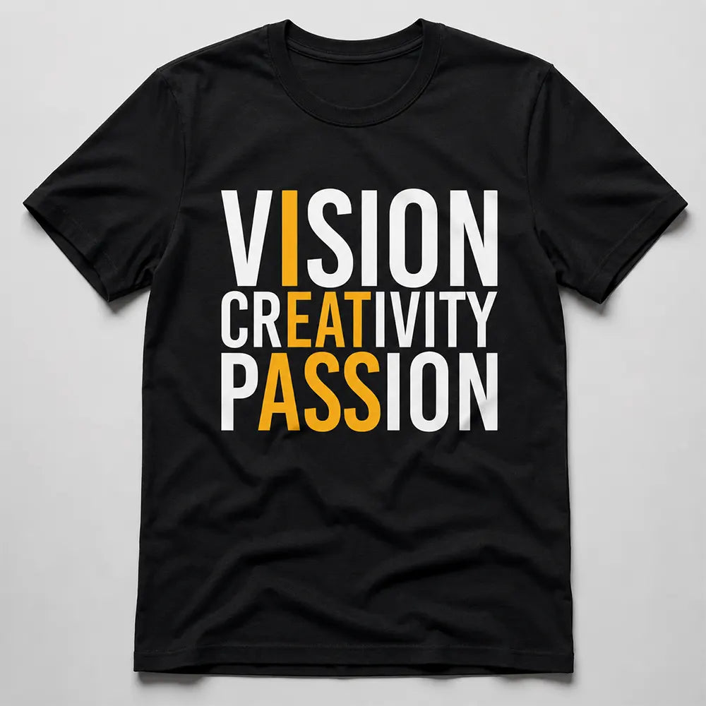Vision Creativity Passion T-Shirt / Sweatshirt / Hoodie