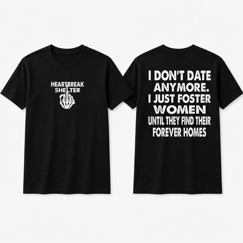I Don’t Date I Foster Women T-Shirt / Sweatshirt / Hoodie