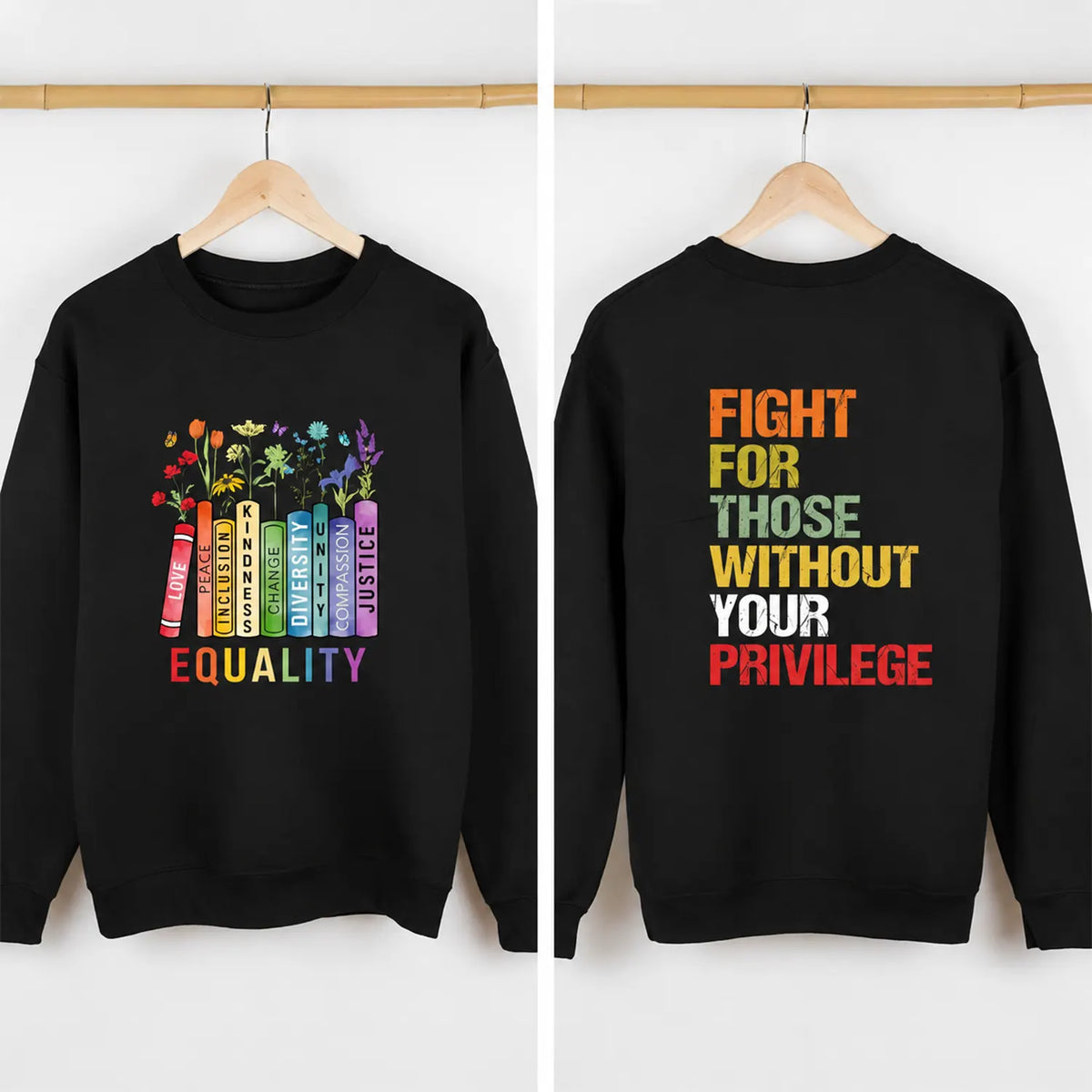 Fight For Those Without Your Privilege T-Shirt / Sweatshirt / Hoodie
