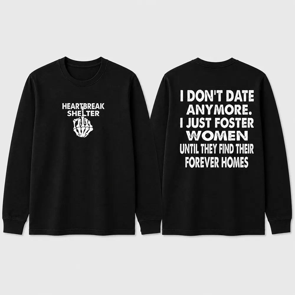 I Don’t Date I Foster Women T-Shirt / Sweatshirt / Hoodie