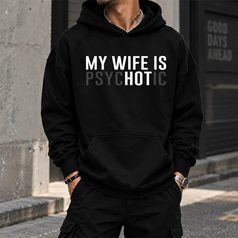 My Wife Is Psychotic T-Shirt / Sweatshirt / Hoodie