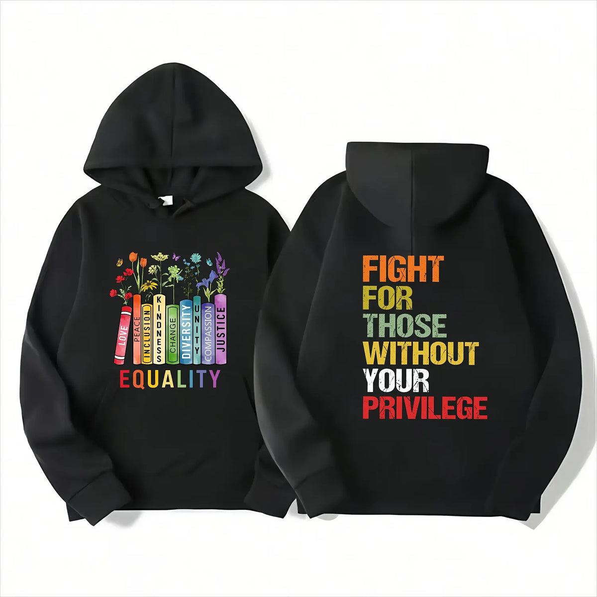 Fight For Those Without Your Privilege T-Shirt / Sweatshirt / Hoodie
