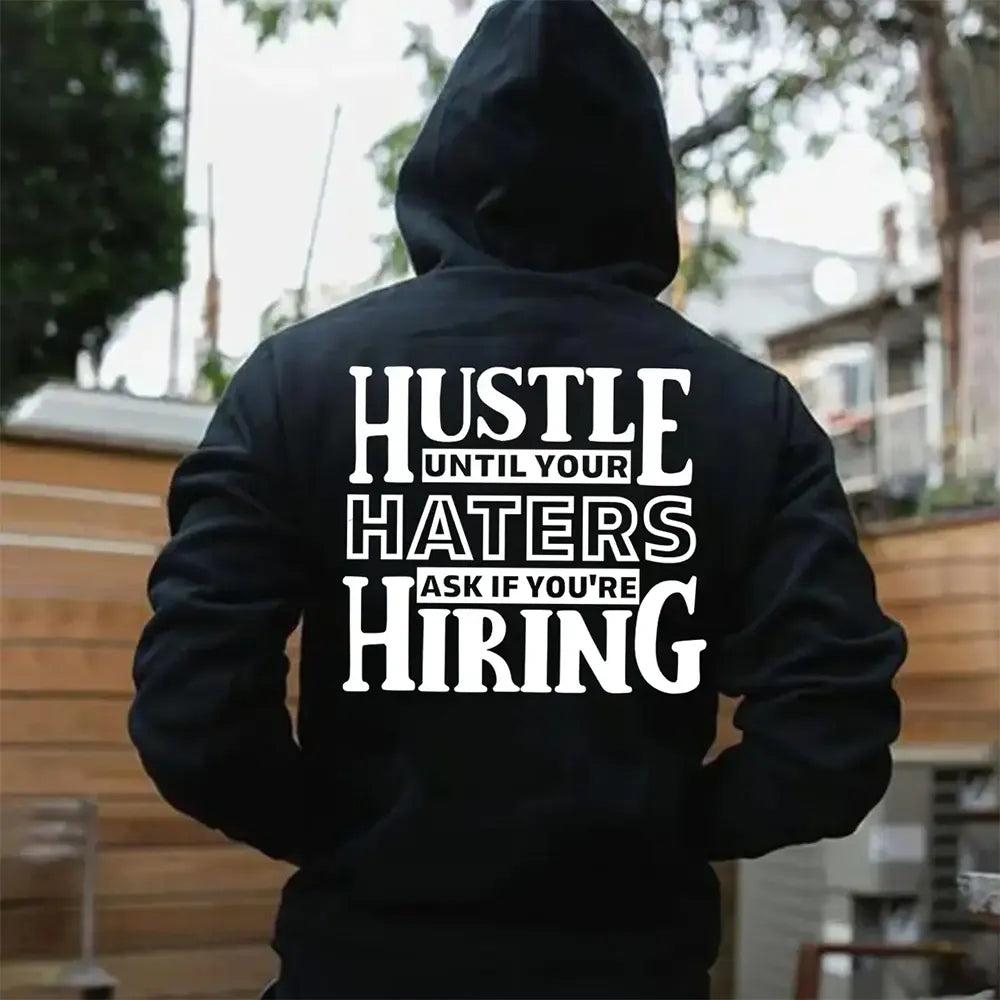 Hustle Until Your Haters Ask If You're Hiring T-Shirt / Sweatshirt / Hoodie