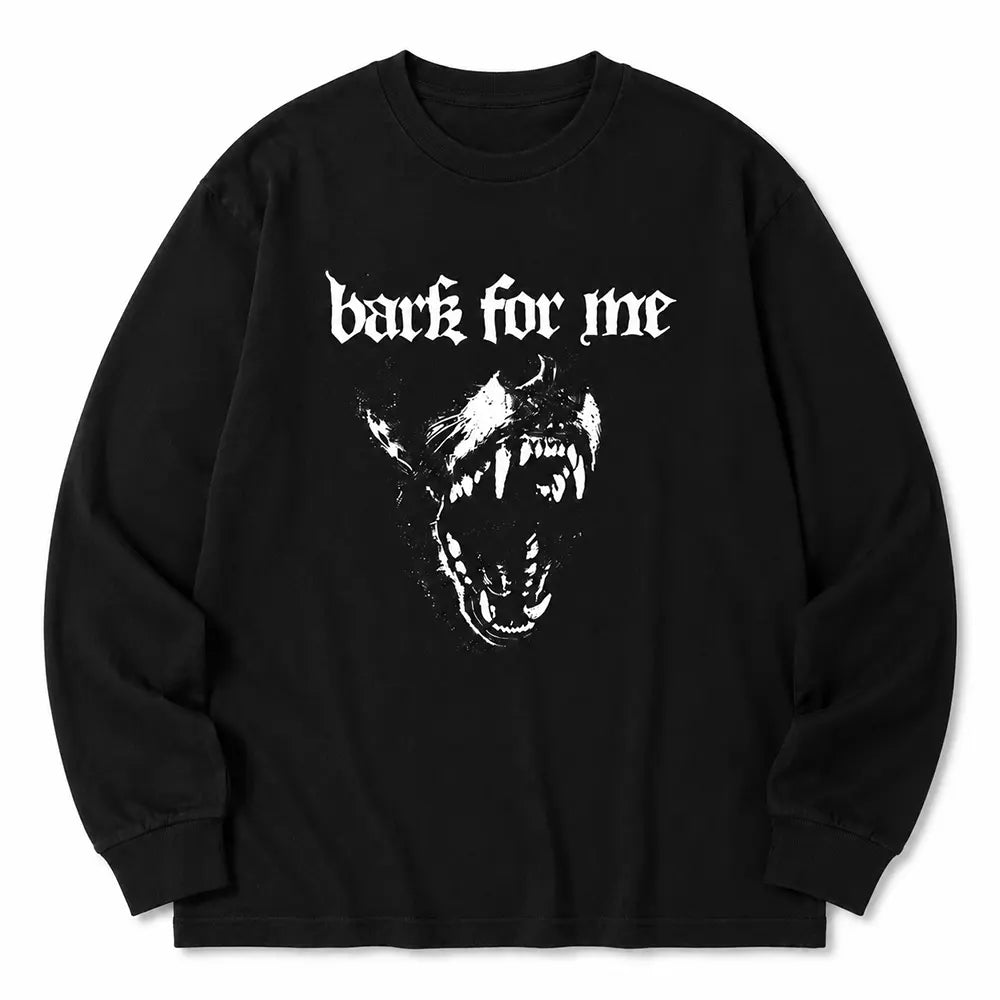 Bark For Me T-Shirt / Sweatshirt / Hoodie