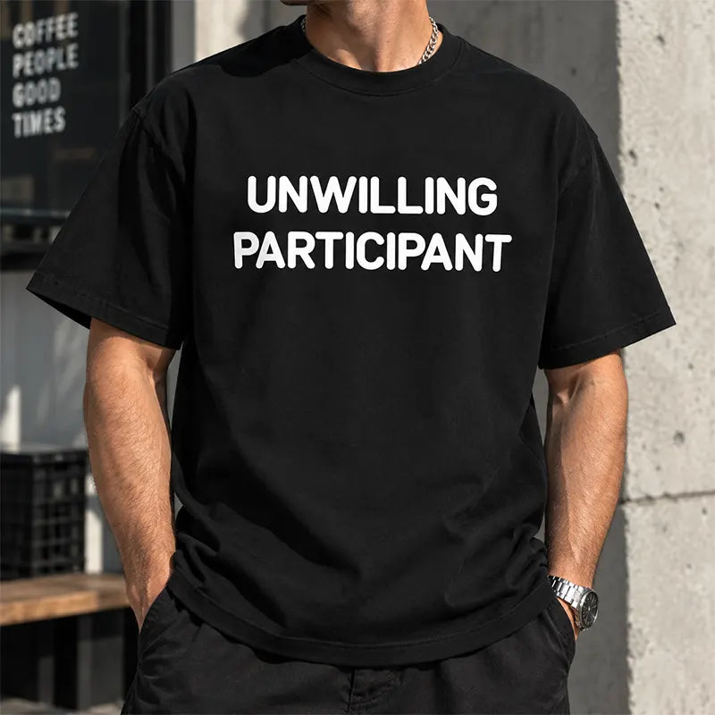 Unwilling Participant T-Shirt / Sweatshirt / Hoodie