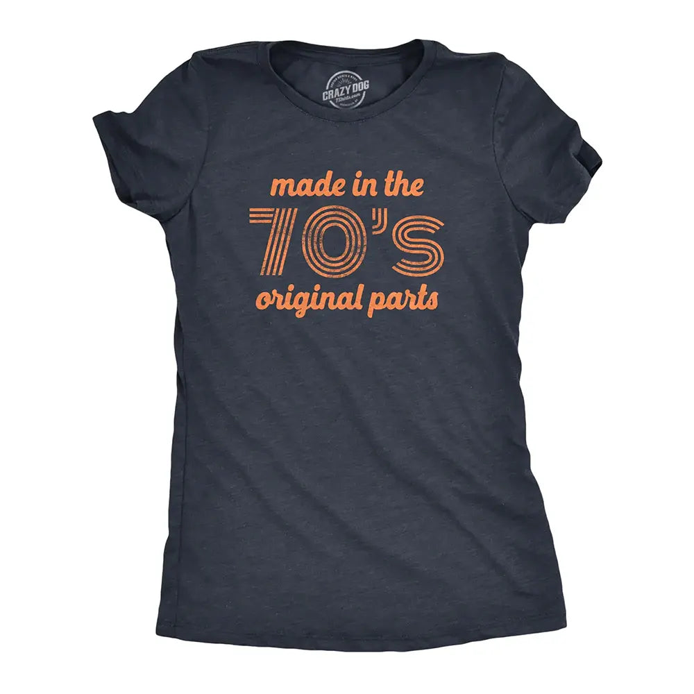 Made In The 70s Original Parts T-Shirt / Sweatshirt / Hoodie