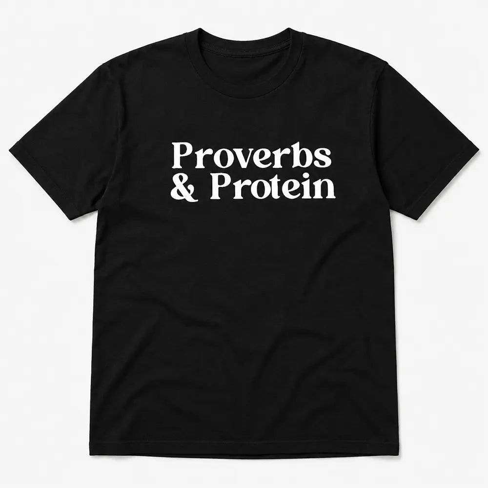 Proverbs And Protein T-Shirt / Sweatshirt / Hoodie