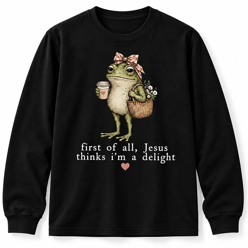 Jesus Thinks I’m A Delight T-Shirt / Sweatshirt / Hoodie