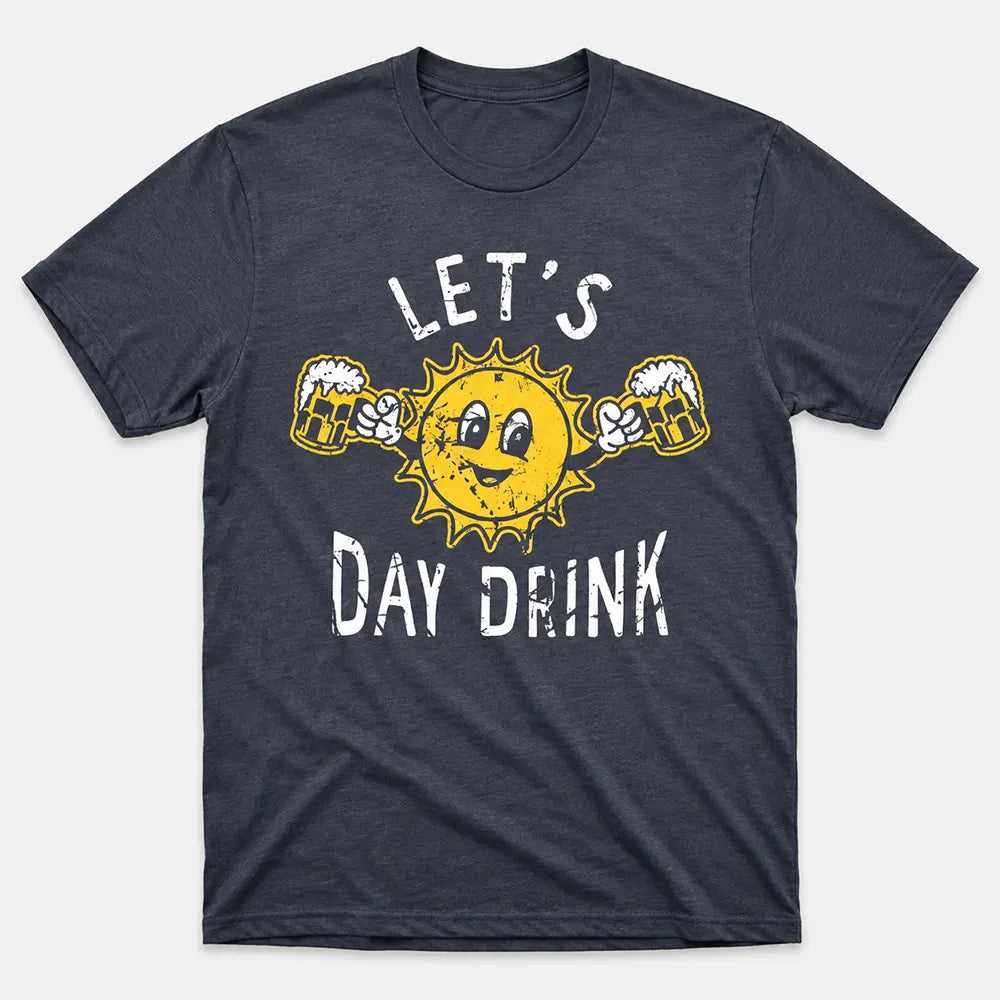 Let’s Day Drink Sunny Cheers T-Shirt / Sweatshirt / Hoodie