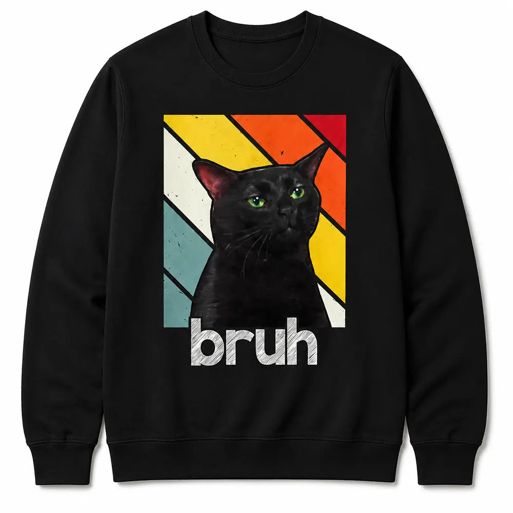 Bruh Cat Retro Meme T-Shirt / Sweatshirt / Hoodie