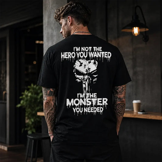 Not The Hero, The Monster You Needed T-Shirt / Sweatshirt / Hoodie