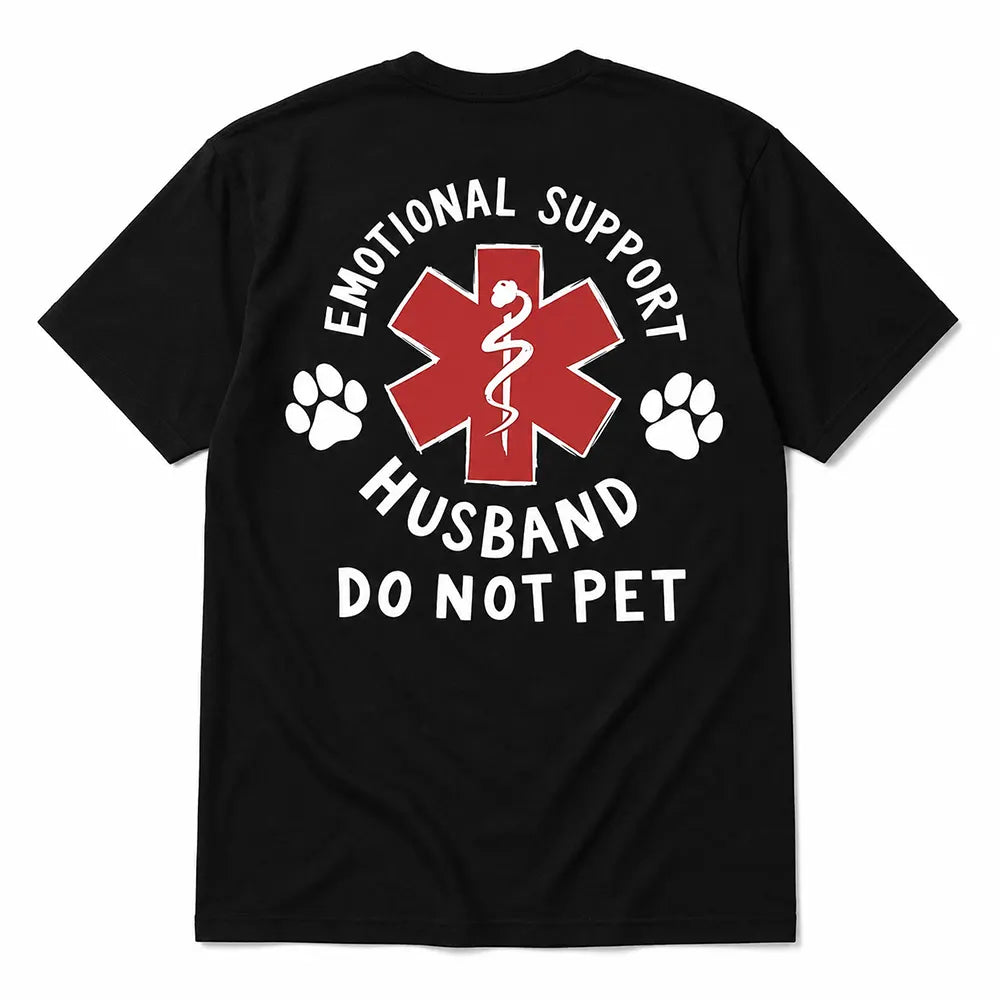 Emotional Support Husband Do Not Pet T-Shirt / Sweatshirt / Hoodie
