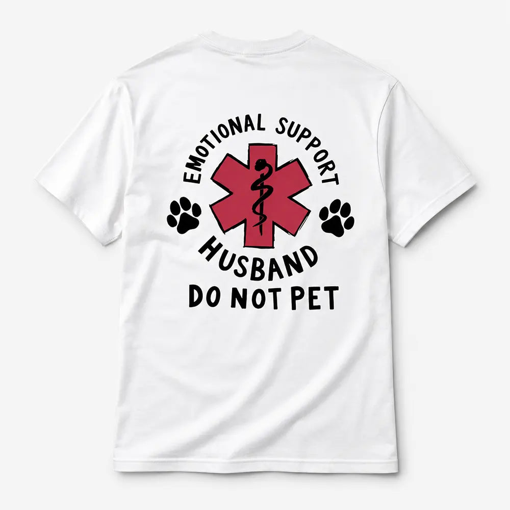 Emotional Support Husband Do Not Pet T-Shirt / Sweatshirt / Hoodie