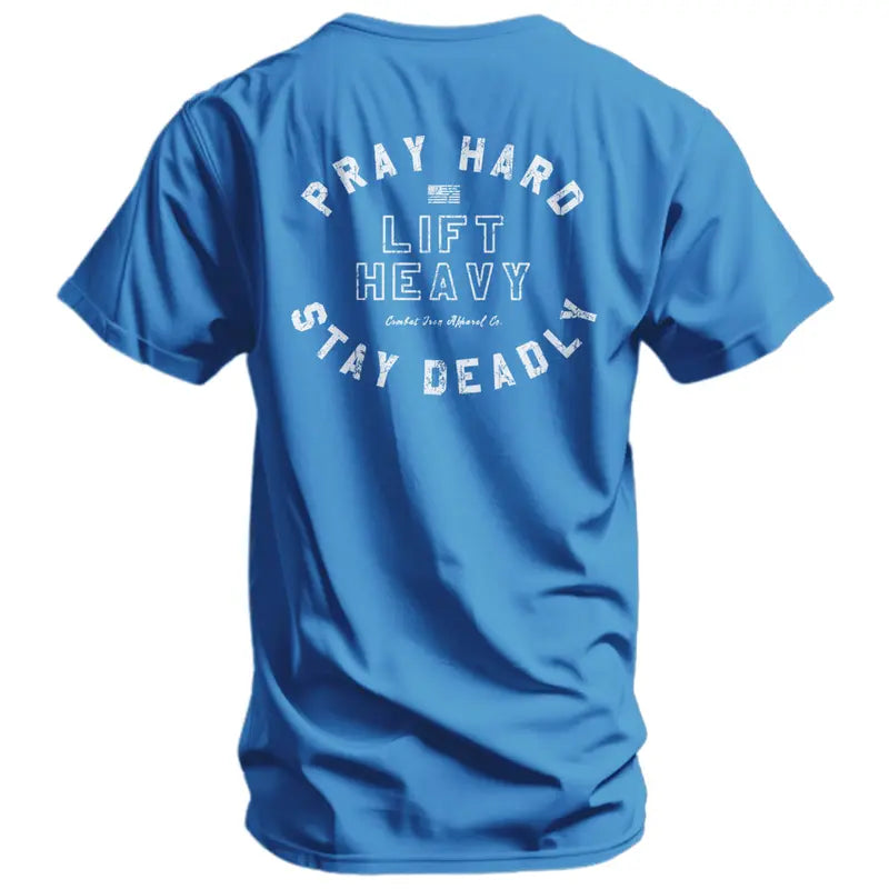 Pray Hard Lift Heavy Stay Deadly T-Shirt / Sweatshirt / Hoodie