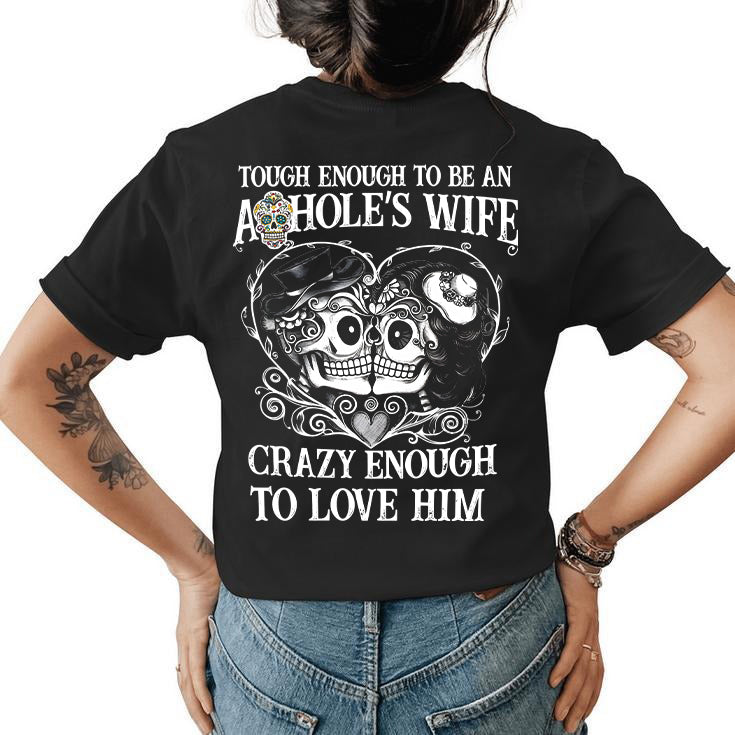 Tough Enough To Be An A*hole's Wife Sugar Skull T-Shirt / Sweatshirt / Hoodie