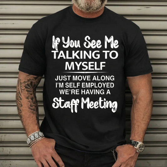 If You See Me Talking to Myself T-Shirt / Sweatshirt / Hoodie