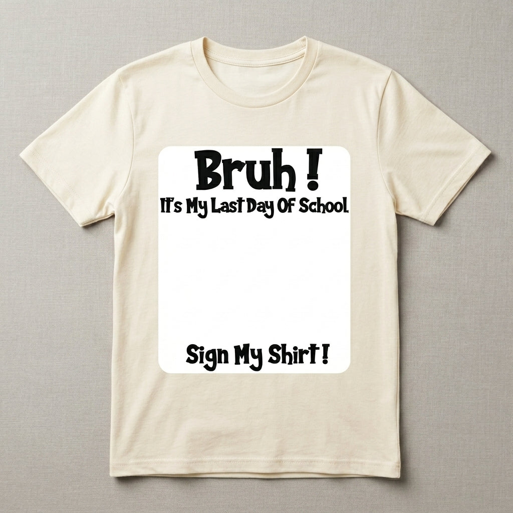Last Day of School Sign T-Shirt / Sweatshirt / Hoodie