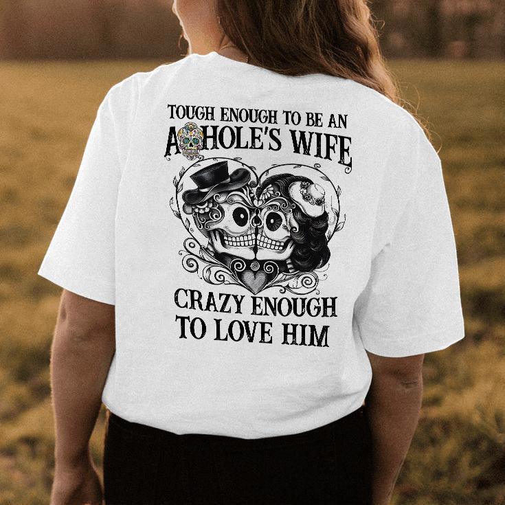Tough Enough To Be An A*hole's Wife Sugar Skull T-Shirt / Sweatshirt / Hoodie
