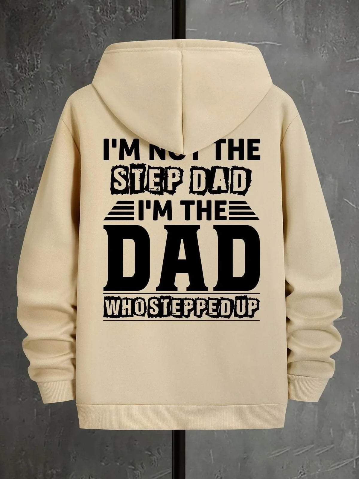 I'm The Dad Who Stepped Up T-Shirt / Sweatshirt / Hoodie