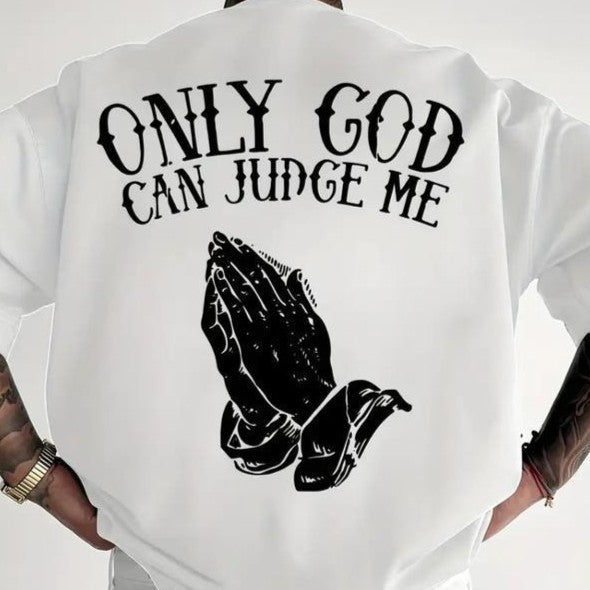 Only God Can Judge Me With Praying Hands T-Shirt / Sweatshirt / Hoodie