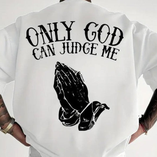 Only God Can Judge Me With Praying Hands T-Shirt / Sweatshirt / Hoodie