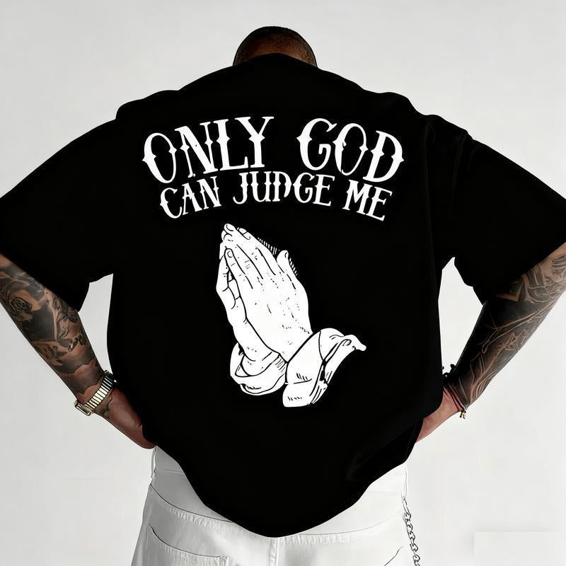 Only God Can Judge Me With Praying Hands T-Shirt / Sweatshirt / Hoodie