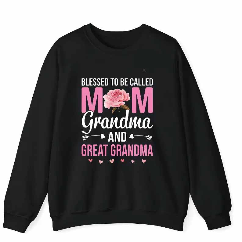 Blessed To Be Called Mom Grandma And Great Grandma Soft T-Shirt / Sweatshirt / Hoodie