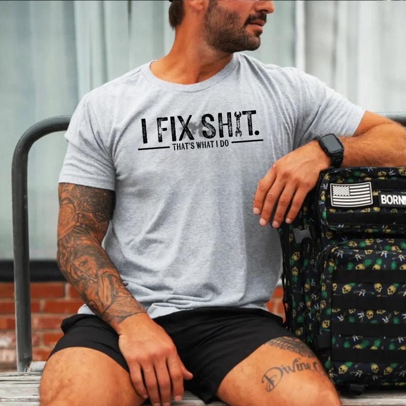 I Fix Sh*t -That’s What I Do  T-Shirt / Sweatshirt / Hoodie