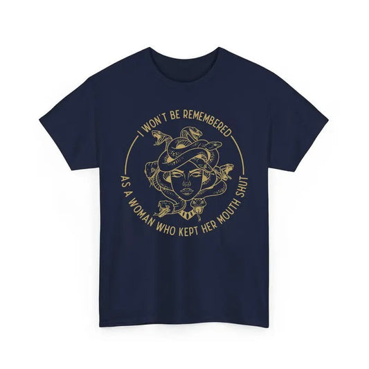 I Won't Be Remеmbered As A Woman Who Kеpt Her Mоuth Shut T-Shirt / Sweatshirt / Hoodie