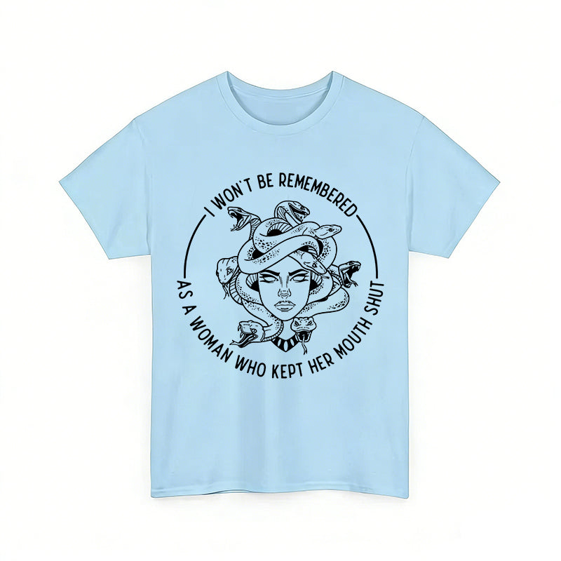 I Won't Be Remеmbered As A Woman Who Kеpt Her Mоuth Shut T-Shirt / Sweatshirt / Hoodie