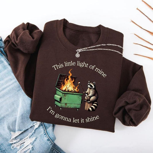 This Little Light Of Mine Dumpster Fire Raccoon Funny Parody T-Shirt / Sweatshirt / Hoodie