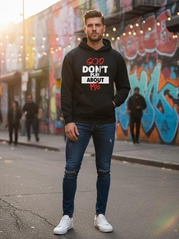 God Dont Play About Me Statement T-Shirt / Sweatshirt / Hoodie
