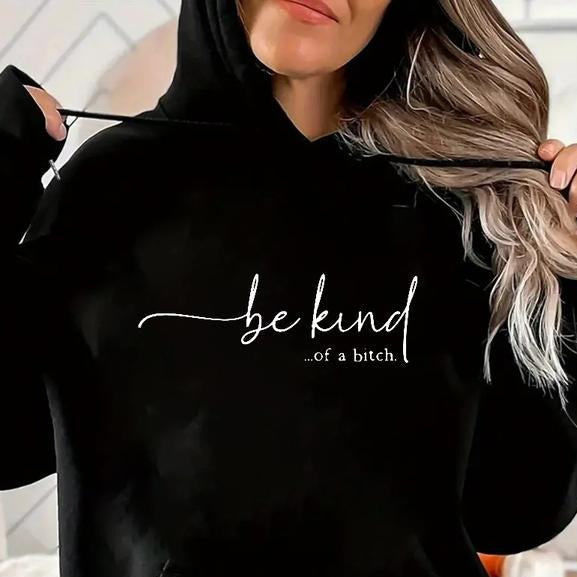 Be kind Sarcastic Design T-Shirt / Sweatshirt / Hoodie