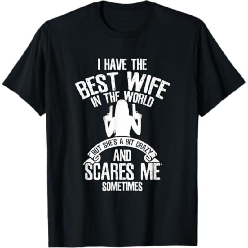 I Have The Best Wife Humor T-Shirt / Sweatshirt / Hoodie
