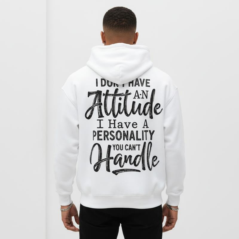 I Don't Have An Attitude Design Graphic Unisex T-Shirt / Sweatshirt / Hoodie