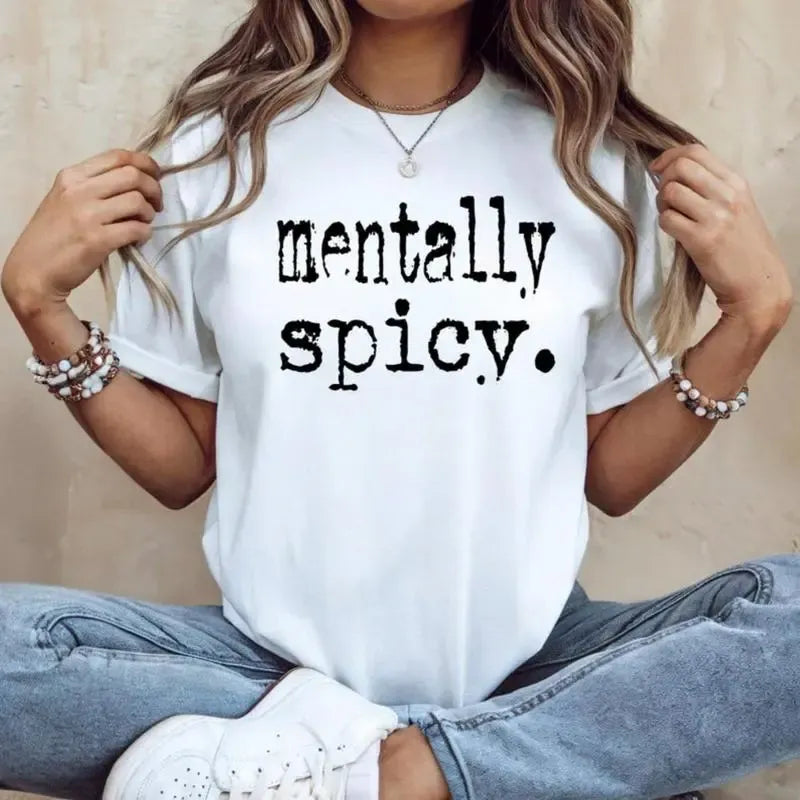 Mentally Spicy T-Shirt / Sweatshirt / Hoodie
